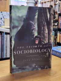 Alcock, The Triumph of Sociobiology,