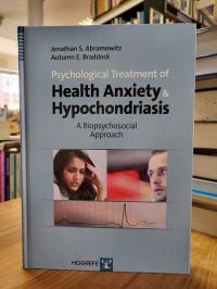 Abramowitz, Psychological Treatment of Health Anxiety and Hypochondriasis – A Bi