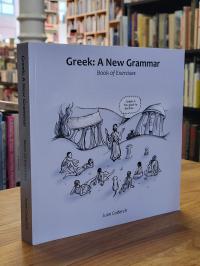 Altgriechisch /  Juan Coderch, Greek – A New Grammar – Book Of Exercises,