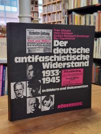 Der deutsche antifaschistische Widerstand 1933 – 1945 – In Bildern und Dokumente