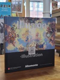 Altomonte, Illusion & Illustration – Altomonte – Reise in eine 300 Jahre alte Bi