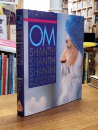Bhagwan Shree Rajneesh (später auch: Osho Rajneesh), Om Shantih Shantih Shantih