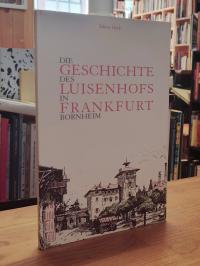 Bornheim / Sabine Hock, Geschichte des Luisenhofs in Frankfurt Bornheim,