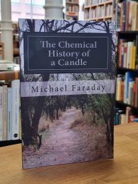 Faraday, The Chemical History of a Candle,